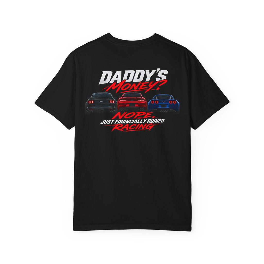 Daddy’s Money? Racing Graphic T-Shirt — "Nope Just Financially Ruined" Car Tee