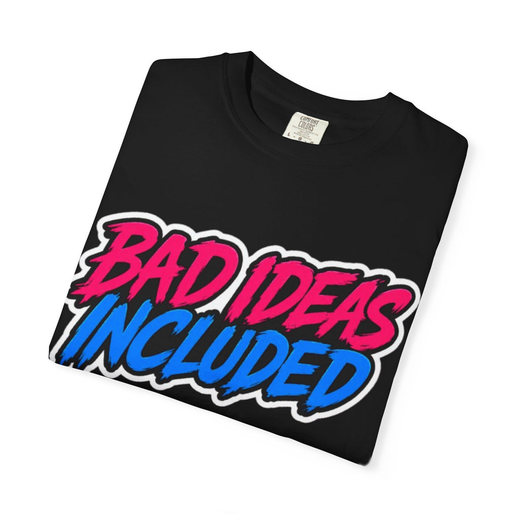 Bad Ideas Included Graphic T-Shirt