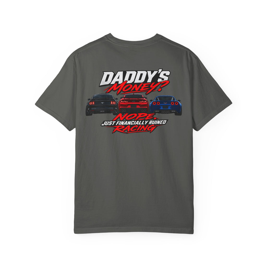 Daddy’s Money? Racing Graphic T-Shirt — "Nope Just Financially Ruined" Car Tee