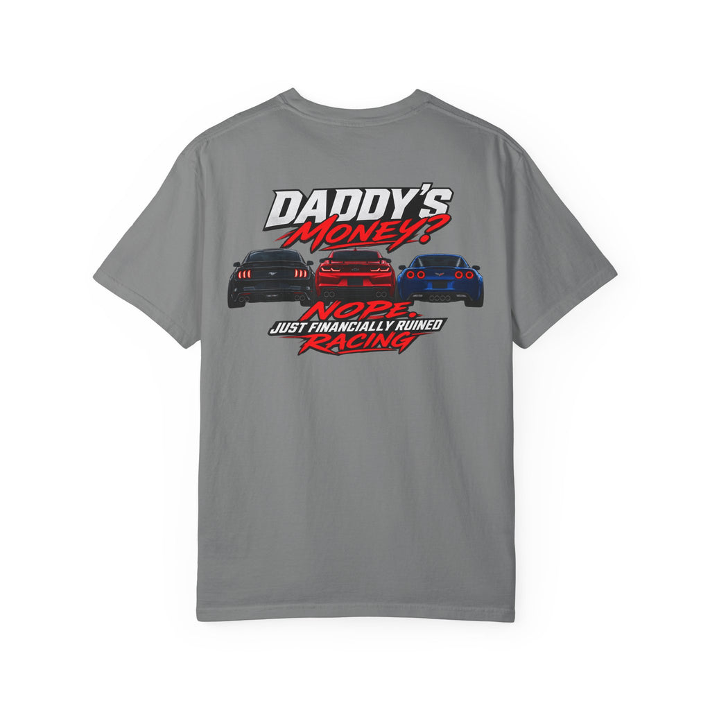 Daddy’s Money? Racing Graphic T-Shirt — "Nope Just Financially Ruined" Car Tee