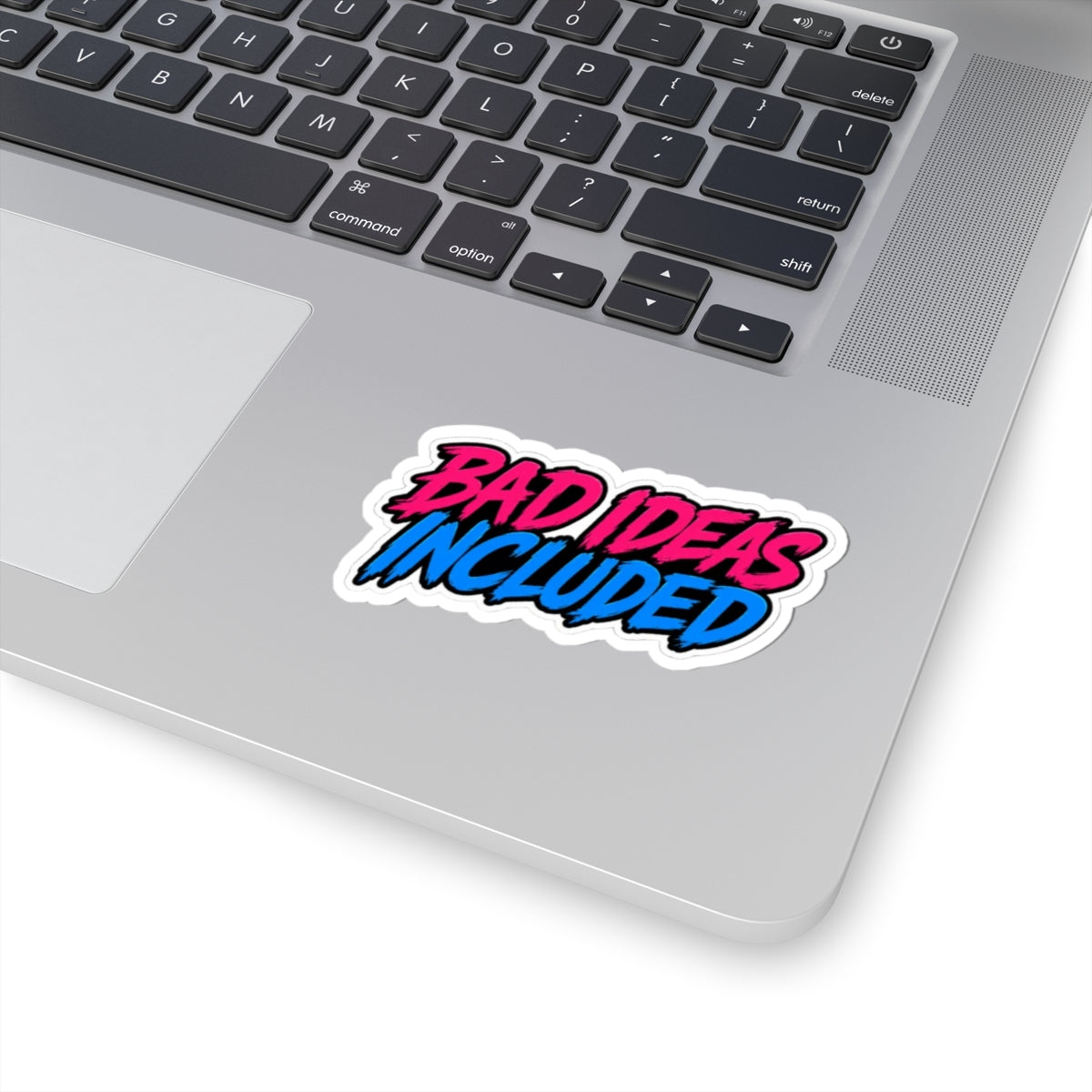 Bad Ideas Included Sticker —