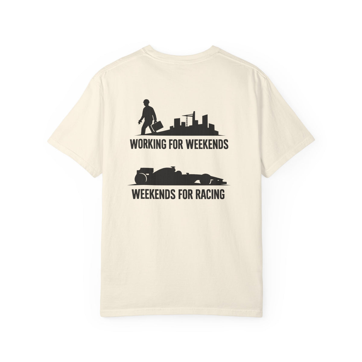 T-Shirt – "Working for Weekends, Weekends for Racing" meme shirt