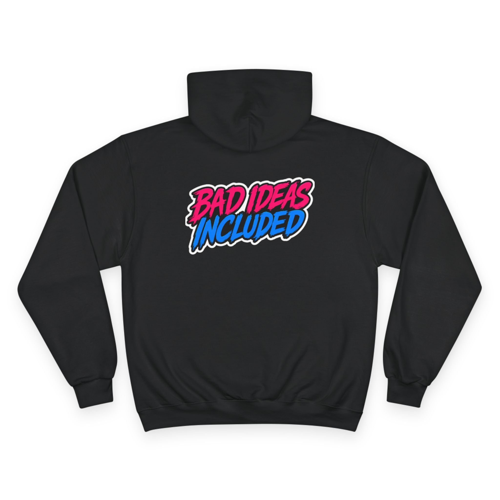 Champion Hoodie — "Bad Ideas Included"