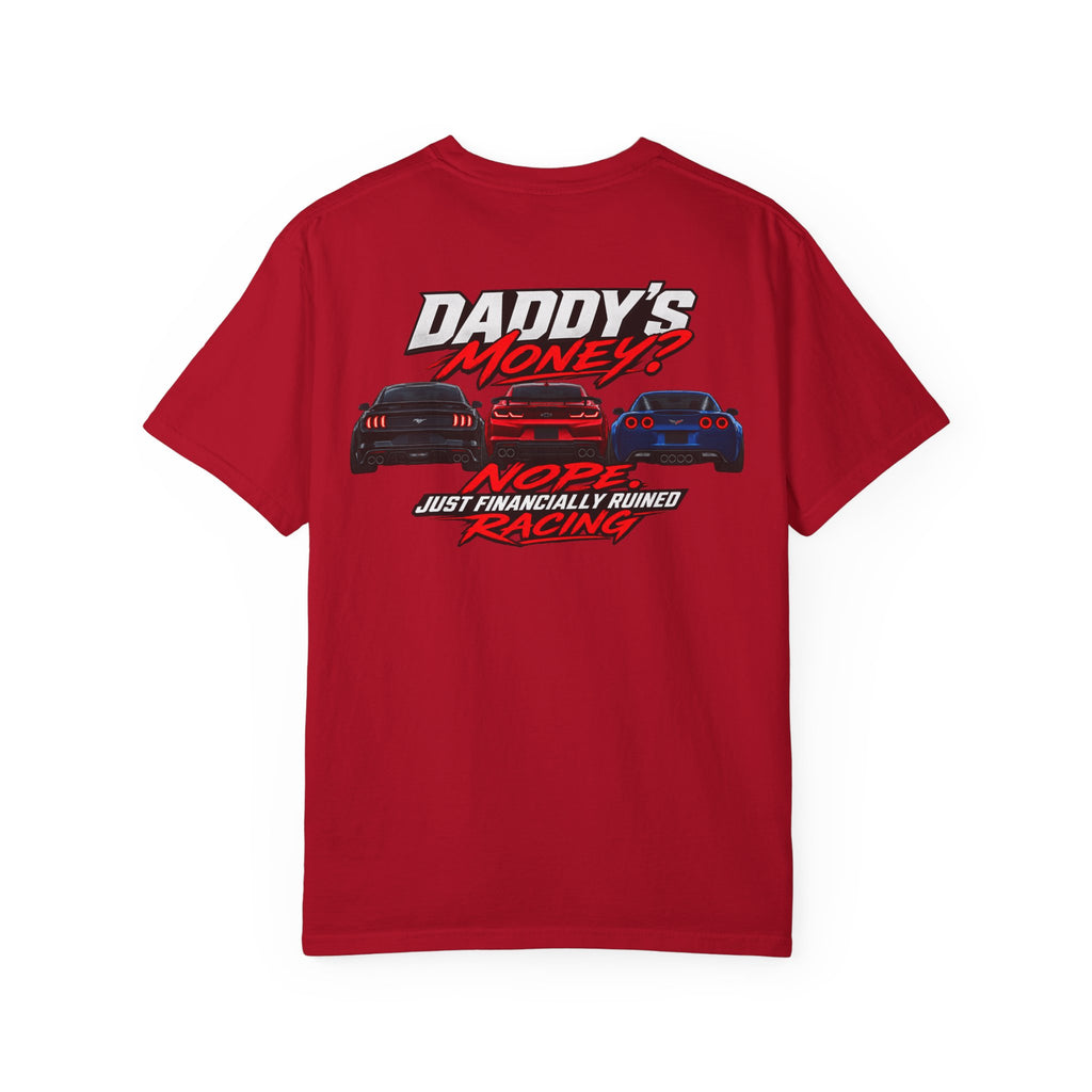 Daddy’s Money? Racing Graphic T-Shirt — "Nope Just Financially Ruined" Car Tee